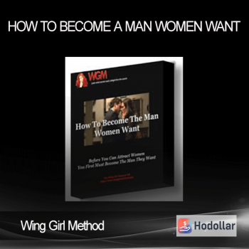 Wing Girl Method – How To Become A Man Women Want