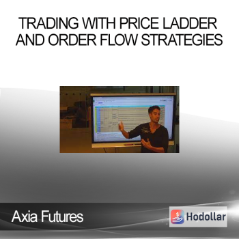 Axia Futures - Trading with Price Ladder and Order Flow Strategies
