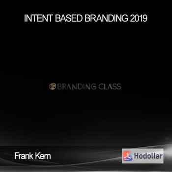 Frank Kern – Intent Based Branding 2019