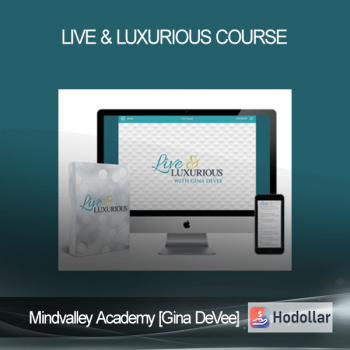 Mindvalley Academy [Gina DeVee] - Live & Luxurious Course