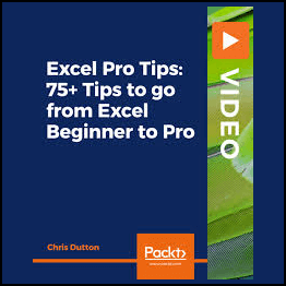 Packt - Excel Pro Tips 75 Plus Tips to go from Excel Beginner to Pro-XQZT