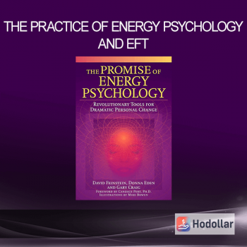 The Practice of Energy Psychology and EFT