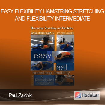Paul Zaichik - Easy Flexibility - Hamstring Stretching and Flexibility Intermediate..