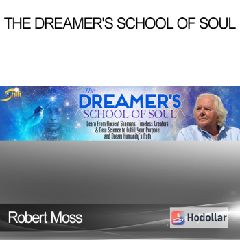 Robert Moss - The Dreamer's School of Soul