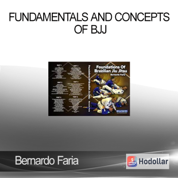 Bernardo Faria - Fundamentals and Concepts of BJJ