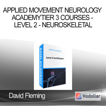 David Fleming - Applied Movement Neurology Academy - Tier 3 Courses - Level 2 Certification - Neuroskeletal