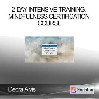 Debra Alvis - 2-Day Intensive Training. Mindfulness Certification Course
