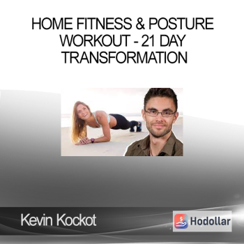 Kevin Kockot - Home Fitness & Posture Workout - 21 Day Transformation