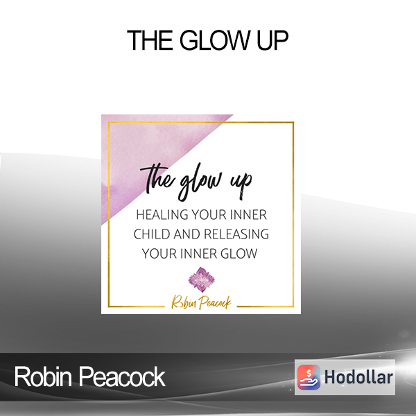 Robin Peacock - The Glow Up