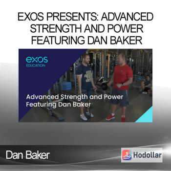 Dan Baker – Exos Presents: Advanced Strength and Power Featuring Dan Baker