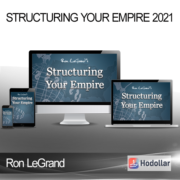 Ron LeGrand - Structuring Your Empire 2021