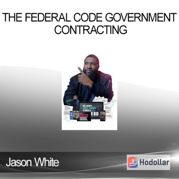 Jason White – The Federal Code GOVERNMENT CONTRACTING