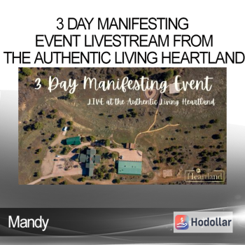 Mandy - 3 Day Manifesting Event Livestream from the Authentic Living Heartland