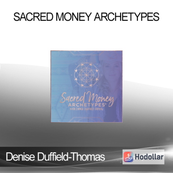 Denise Duffield-Thomas - Sacred Money Archetypes