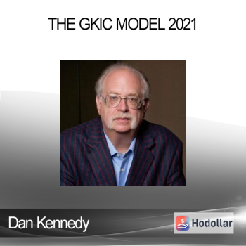 Dan Kennedy - The GKIC Model 2021