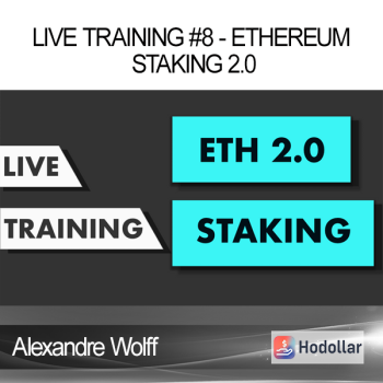 Alexandre Wolff - Live Training #8 - Ethereum Staking 2.0