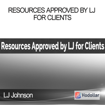 LJ Johnson - Resources Approved by LJ for Clients