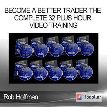 Rob Hoffman - Become a Better Trader The Complete 32 Plus Hour Video Training