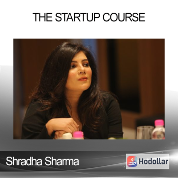 Shradha Sharma - The Startup Course
