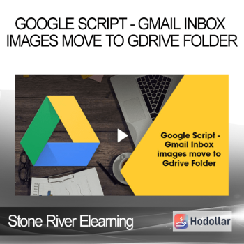 Stone River Elearning - Google Script - Gmail Inbox images move to Gdrive Folder
