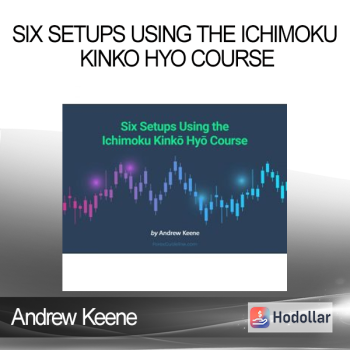 Andrew Keene - Six Setups Using the Ichimoku Kinko Hyo Course