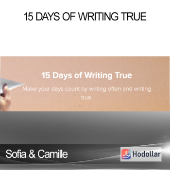 Sofia & Camille - 15 Days of Writing True