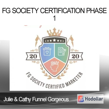Julie & Cathy Funnel Gorgeous - FG Society Certification Phase 1