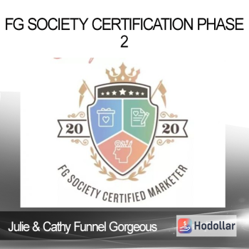 Julie & Cathy Funnel Gorgeous - FG Society Certification Phase 2