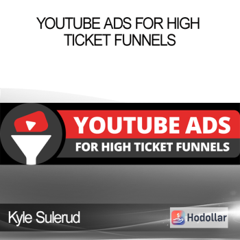 Kyle Sulerud - YouTube Ads For High Ticket Funnels