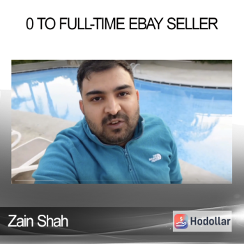 Zain Shah - 0 To Full-Time eBay Seller