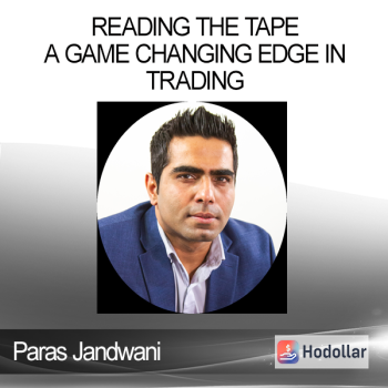 Paras Jandwani - Reading the Tape - A Game Changing Edge in Trading