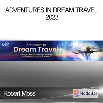 Robert Moss - Adventures in Dream Travel 2023