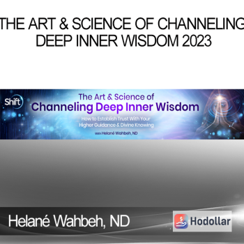 Helané Wahbeh ND - The Art & Science of Channeling Deep Inner Wisdom 2023