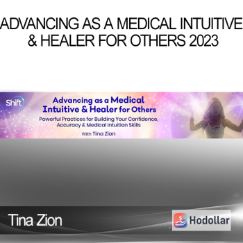 Tina Zion - Advancing as a Medical Intuitive & Healer for Others 2023