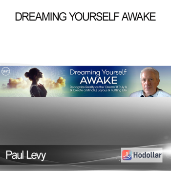 Paul Levy - Dreaming Yourself Awake