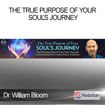 Dr. William Bloom - The True Purpose of Your Soul’s Journey