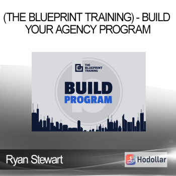 Ryan Stewart (The Blueprint Training) - Build Your Agency Program