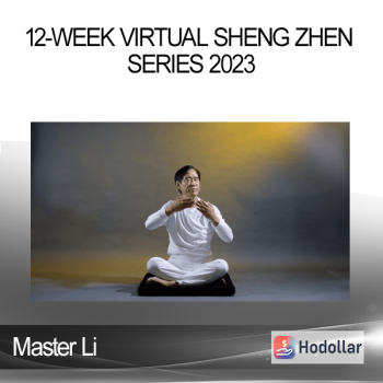 Master Li - 12-Week Virtual Sheng Zhen Series 2023